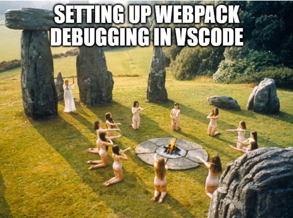 Setting up webpack debugging in vscode requires human sacrifice